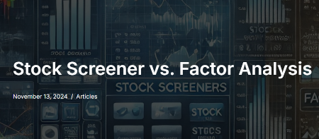 STOCK SCREENER VS. FACTOR ANALYSIS